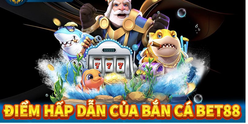 Tham gia bắn cá Bet88 bằng những thao tác dễ dàng