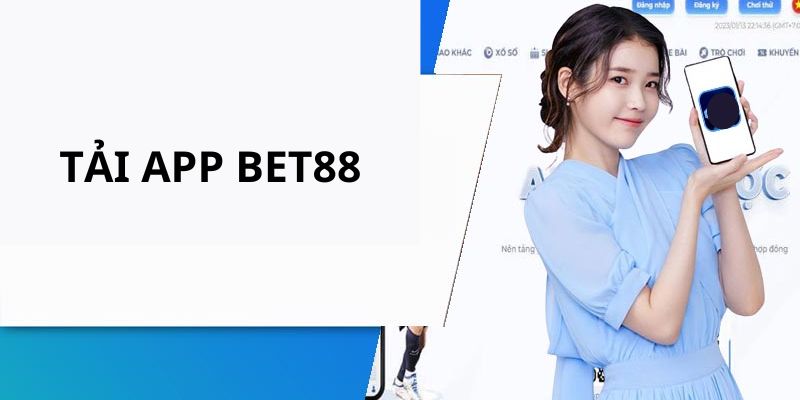 Tổng hợp quy trình tải ứng dụng BET88 cho bạn mới