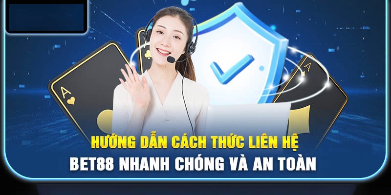 Những tình huống mà bạn nên liên lạc đến BET88